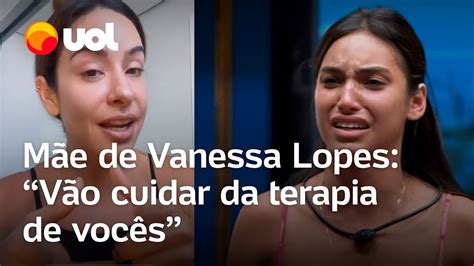 Mae Vanessa Lopes - BBB 24: Mãe de Vanessa Lopes diz que filha está bem: 'Vão cuidar da ...