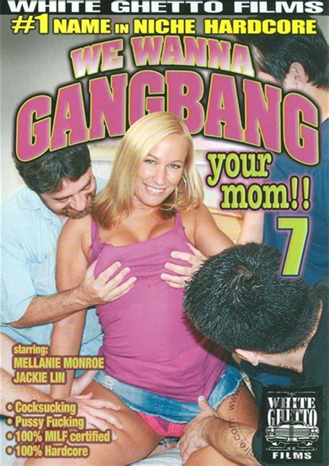 We Wanna Gangbang Your Mom 7 Streaming Video At Iafd Premium Streaming