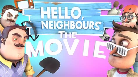 Hello Neighbors The Hello Neighbor Movie All Episodes Official D