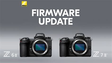 Fresh Firmware For Nikon Users Updates Are Here For The Z6 Ii And Z7