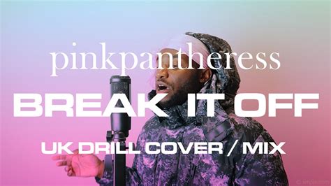 Pink Pantheress Break It Off Cover UK Drill Type Beat Mix How