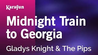 Midnight Train to Georgia - Gladys Knight & The Pips | Karaoke Version ...