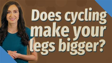 Does Cycling Make Your Legs Bigger Youtube