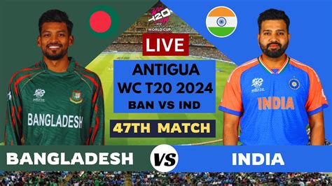 India Vs Bangladesh Th Icc Wc T Match Ind Vs Ban Live Score