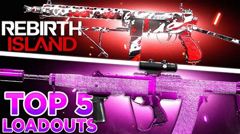 Rebirth Island Top 5 Meta Loadouts To Use Warzone Best Loadouts