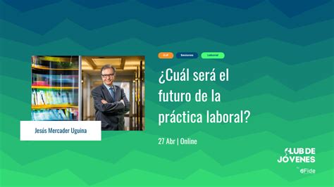 Cuál será el futuro de la práctica laboral Club FIDE