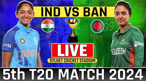 Live🔴 India Womens Vs Bangladesh Womens 5th T20 Match Banw Vs Indw Last T20 Live Cricket