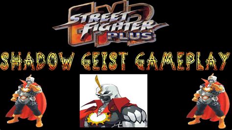 Street Street Fighter Ex2 Plus Shadow Geist Gameplay Youtube