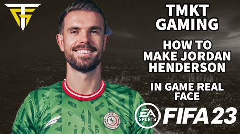 FIFA 23 How To Make Jordan Henderson In Game Real Face YouTube