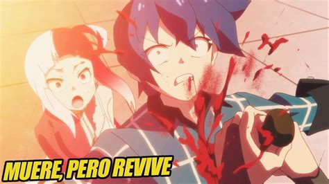 Animes Donde El Protagonista Muere Y Vuelve A La Vida Poderoso Youtube