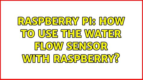 Raspberry Pi How To Use The Water Flow Sensor With Raspberry Youtube