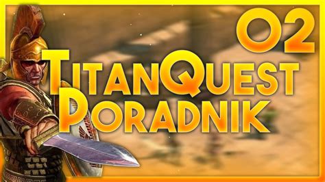 Titan Quest Anniversary Edition Poradnik Przedmioty I Postacie