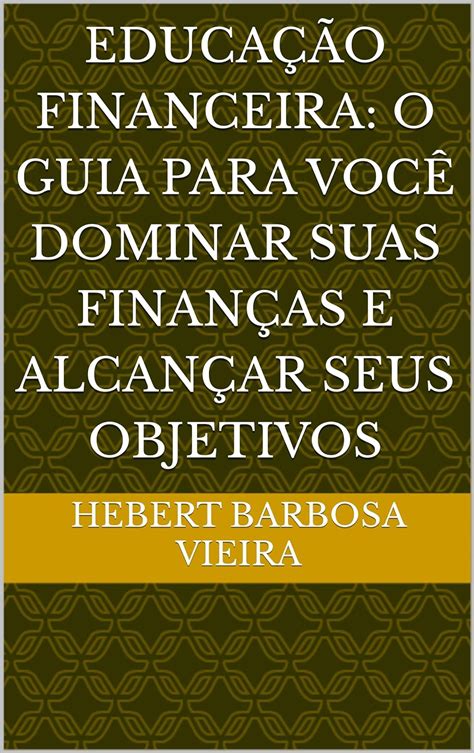 Amazon br eBooks Kindle Educação Financeira o guia para você