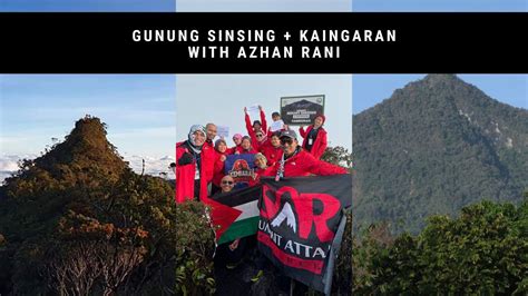 Trip Gunung Sinsing Kaingaran Bersama Azhan Rani Sinsing Kaingaran