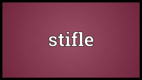 Stifled Definition