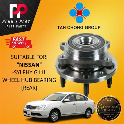 Nissan Sylphy G L Rear Belakang Tan Chong Group Wheel Hub Bearing