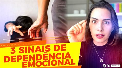 3 Sinais De Dependência Emocional Mylla Murta Expert Em Relacionamentos Youtube