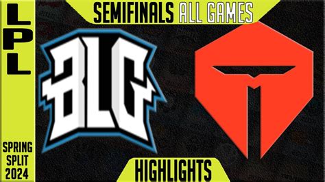 BLG Vs TES Highlights ALL GAMES Playoffs Semi Finals LPL Spring 2024