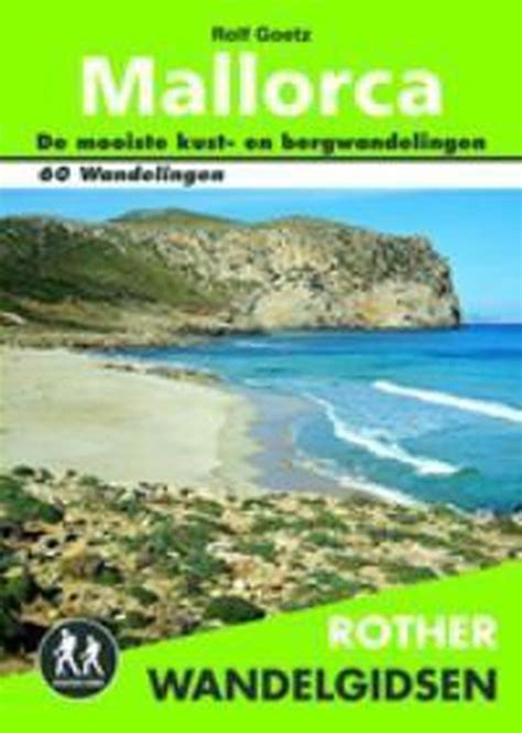 Rother Wandelgidsen Mallorca Rolf Goetz 9789038920078 Boeken Bol