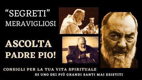 Segreti Meravigliosi ASCOLTA Padre Pio YouTube