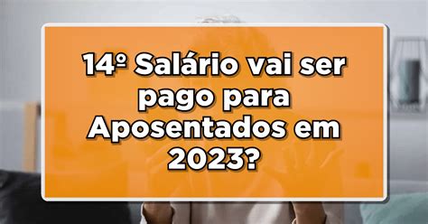 Veja a Verdade 14º Salário vai ser pago para Aposentados em 2023