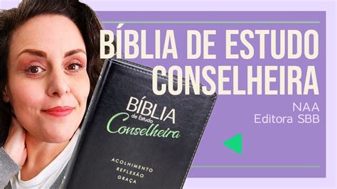 Review Biblia de Estudo Conselheira Bíblia NAA sbb brasil YouTube