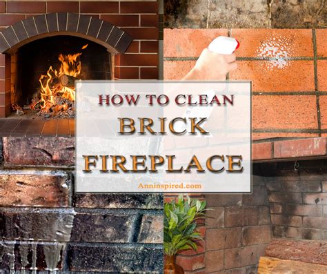 How To Clean Fireplace Brick Ann Inspired