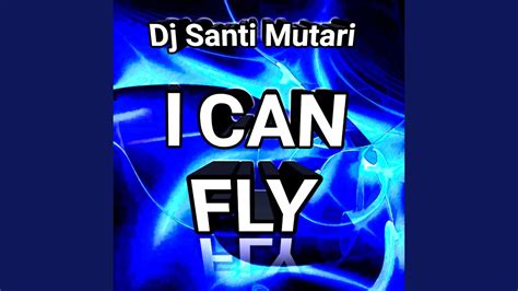 I Can Fly Youtube