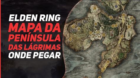 LOCALIZAÇÃO DO MAPA DA PENÍNSULA DAS LÁGRIMAS ELDEN RING YouTube