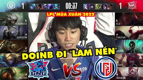 Lpl Highlight Lng Vs Lgd Full Doinb I L M N N Cho Team Lng