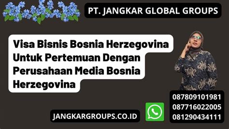 Visa Bisnis Bosnia Herzegovina Untuk Pertemuan Dengan Perusahaan Media