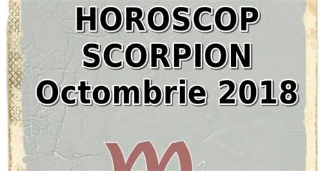 Horoscop Scorpion Octombrie Previziuni Cariera Bani Dragoste