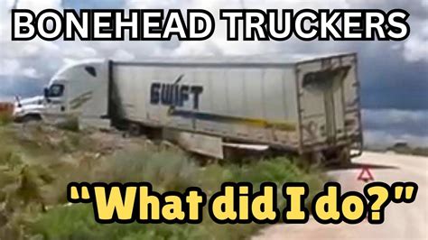 What Did I Do Bonehead Truckers Of The Week Youtube