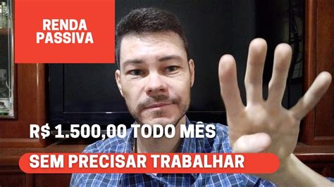 Como Ganhar 1500 Reais Todo Mês Sem Precisar Trabalhar YouTube