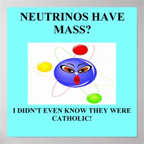 19neutrinos Have Mass Physics Joke Poster Zazzle