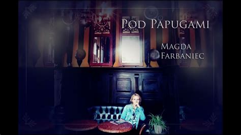 Pod Papugami Cover Magda Farbaniec Youtube