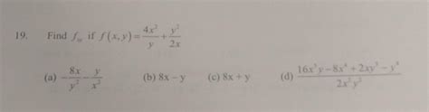 Solved 9 Find Fxy If F X Y Y4x2 2xy2 A −y28x−x2y B