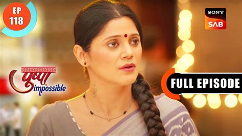 Pakda Gaya Chirag Pushpa Impossible Ep 118 Full Episode 22 Oct