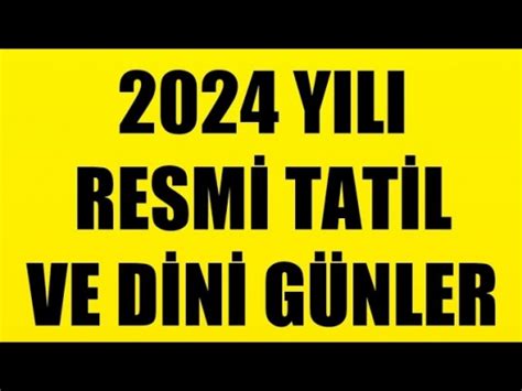 2024 Resmi Tatiller 2024 Yılı Dini Bayramlar ve Tatil Günleri