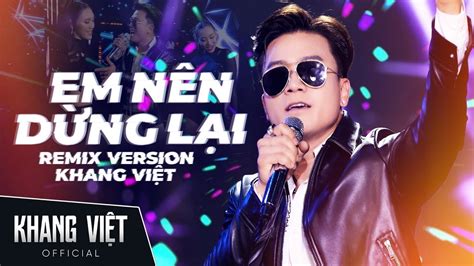 Karaoke Em Nên Dừng Lại Remix Khang Việt Haky Remix Thôi Em Đừng