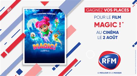 RFM Vous Offre Vos Places Pour Le Film Magic