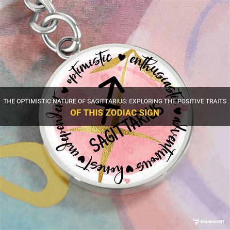 The Optimistic Nature Of Sagittarius Exploring The Positive Traits Of This Zodiac Sign Shunspirit