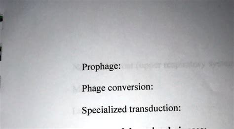 SOLVED: Prophage: Phage conversion: Specialized transduction: