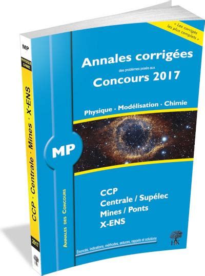 Annales des concours 2017 MP physique modélisation et chimie Annales