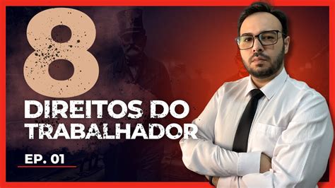 Voc Precisa Saber Desses Direitos Do Trabalhador Clt Youtube