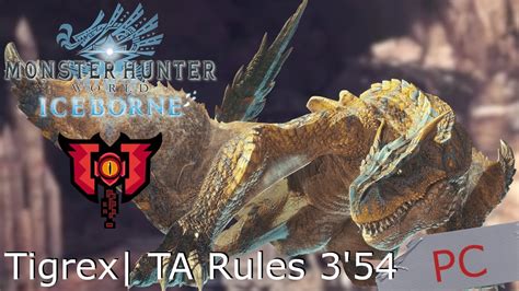 Mhw Iceborne Pc Tigrex Chargeblade Ta Rules Youtube