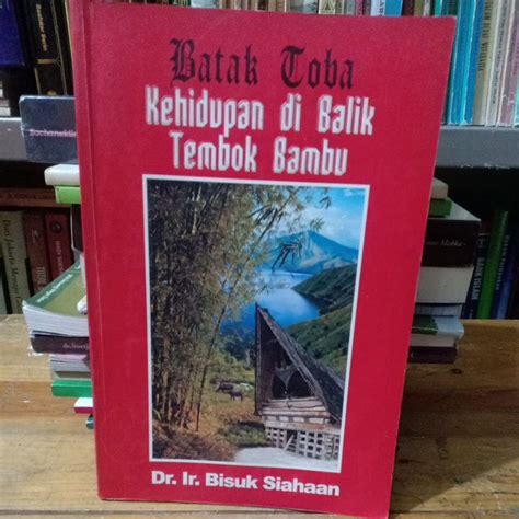 Jual Batak Toba Kehidupan Di Balik Tembok Bambu Shopee Indonesia