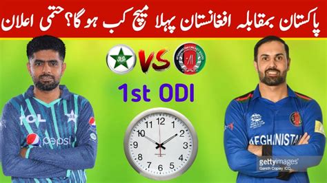 Pakistan Vs Afghanistan 1st Odi Time Table And Schedule 2023 Pakistan Vs Afghanistan Odi Match