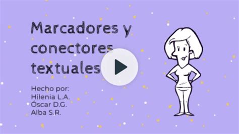 Powtoon Marcadores Y Conectores Textuales