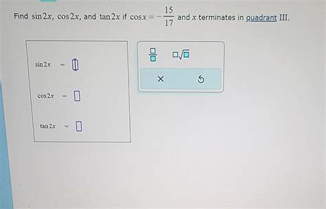 Solved Find Sin2x Cos2x And Tan2x If Cosx 1715 And